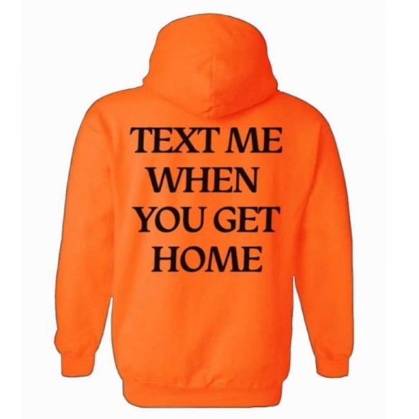Text Me When You Get Home Orange Hoodie