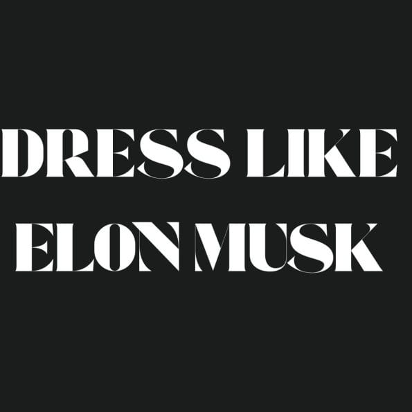 dress-like-elon-musk