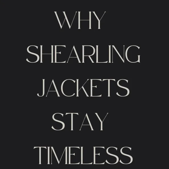 why-shearling-jackets-timeless.webp